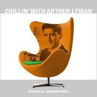 Chillin' with Arthur Lyman