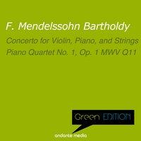 Green Edition - Mendelssohn: Concerto for Violin, Piano, and Strings & Piano Quartet No. 1, Op. 1 MWV Q11