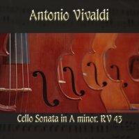 Antonio Vivaldi: Cello Sonata in A minor, RV 43