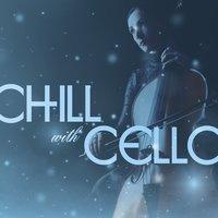 Chill with Cello
