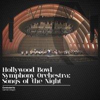 Hollywood Bowl Symphony Orchestra: Songs of the Night