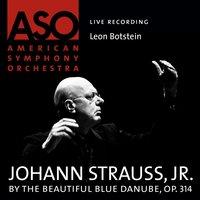 Strauss: By the Beautiful Blue Danube, Op. 314