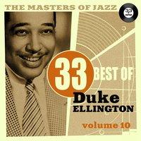 The Masters of Jazz: 33 Best of Duke Ellington, Vol. 10