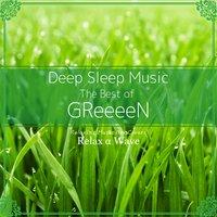 Deep Sleep Music - The Best of GReeeeN: Relaxing Music Box Covers