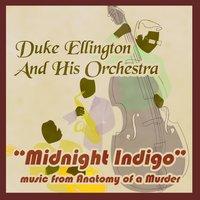 Duke Ellington & His Orchestra: Midnight Indigo, Music from Anatomy of a Murder