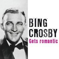 Bing Crosby Gets Romantic