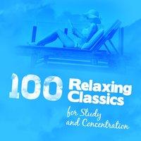 100 Relaxing Classics for Study & Concentration