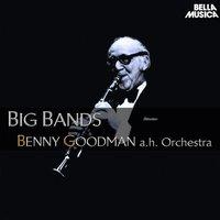Benny Goodman and His Orchestra - Big Bands