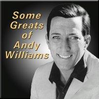 Some Greats of Andy Williams