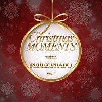 Christmas Moments With Perez Prado, Vol. 1