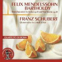 Felix Mendelssohn Bartholdy : Streichquartett in A Dur, Op. 13 / Vier Stuecke, Op. 81 - Franz Schubert : Quartettsatz In C Moll, D703