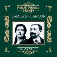 Emma Eames and Pol Plançon (Recorded 1903 - 1911)