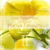 Deep Sleep Music - The Best of Mariya Takeuchi, Vol. 2: Relaxing Music Box Covers