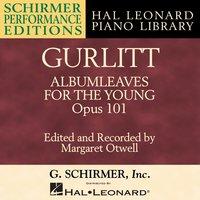 Gurlitt: Albumleaves For The Young, Opus 101