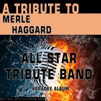 A Tribute to Merle Haggard