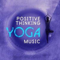 Positive Thinking Yoga Music