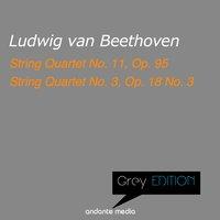 Greys Edition - Beethoven: String Quartet No. 11, Op. 95 & String Quartet No. 3, Op. 18 No. 3