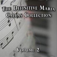 The Definitive Maria Callas Collection, Vol. 2