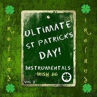 Ultimate St Patrick's Day! - Irish Jig, Vol. 2