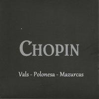 Chopin - Vals - Polonesa - Mazurcas