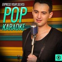 Express Your Selves: Pop Karaoke