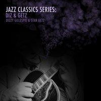 Jazz Classics Series: Diz & Getz