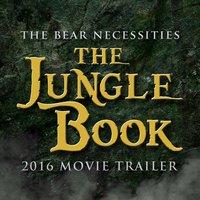 The Bear Necessities (From "The Jungle Book" 2016 Movie Trailer)