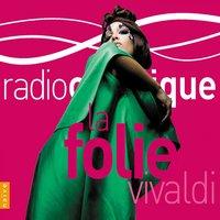 La Folie Vivaldi (Radio Classique)