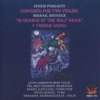 Podgaits: Concerto for Two Violins - Bronner: In Search of the Holy Grail & 7 Yiddish Songs