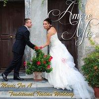 Amore mio: Music for a Traditional Italian Wedding