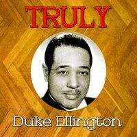 Truly Duke Ellington