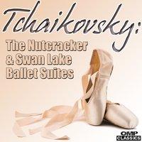 Tchaikovsky: The Nutcracker & Swan Lake Ballet Suites