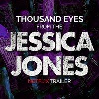 Thousand Eyes (From the "Netflix: Jessica Jones" Trailer)