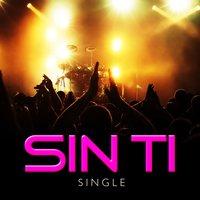 Sin Ti - Single