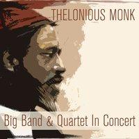 Thelonious Monk: Big Band & Quartet in Concert