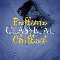 Bedtime Classical Chillout