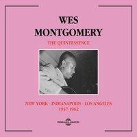 Wes Montgomery Quintessence 1957-1962