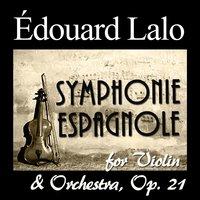 Lalo: Symphonie espagnole for Violin and Orchestra, Op. 21