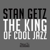 Stan Getz - The King of Cool Jazz