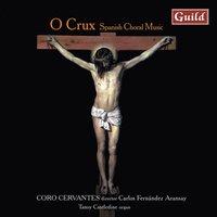 O Crux - Spanish Choral Music