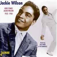 Here Comes Jackie Wilson: 1953 - 1958
