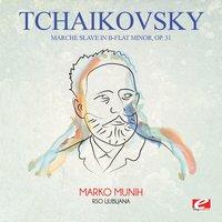 Tchaikovsky: Marche Slave in B-Flat Minor, Op. 31