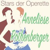 Stars der Operette: Anneliese Rothenberger