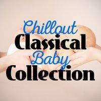 Chillout Classical Baby Collection