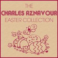 The Charles Aznavour Easter Collection