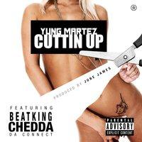 Cuttin up (feat. Beat King & Chedda da Connect)