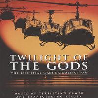 Twilight Of The Gods: The Essential Wagner Collection