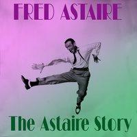 Fred Astaire: The Astaire Story