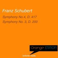 Orange Edition - Schubert: Symphony No. 4, D. 417 & Symphony No. 3, D. 200
