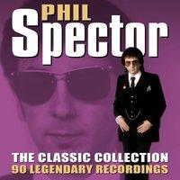 Phil Spector (90 Legendary Recordings)